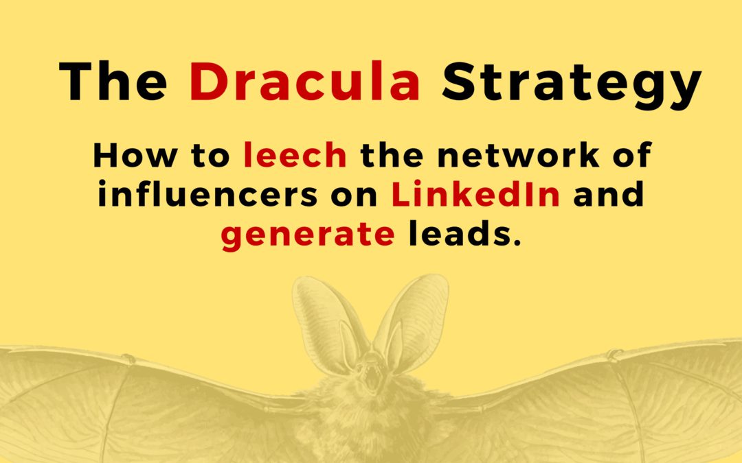 A Guide to Generating Leads on LinkedIn: Dracula Strategy