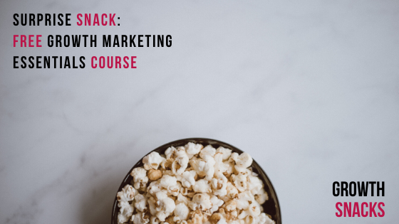3 Marketing Articles and One Big Surprise – Growth Snacks Vol