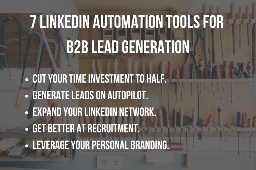 7 LinkedIn Automation Tools For B2B Lead Generation + Use Cases.