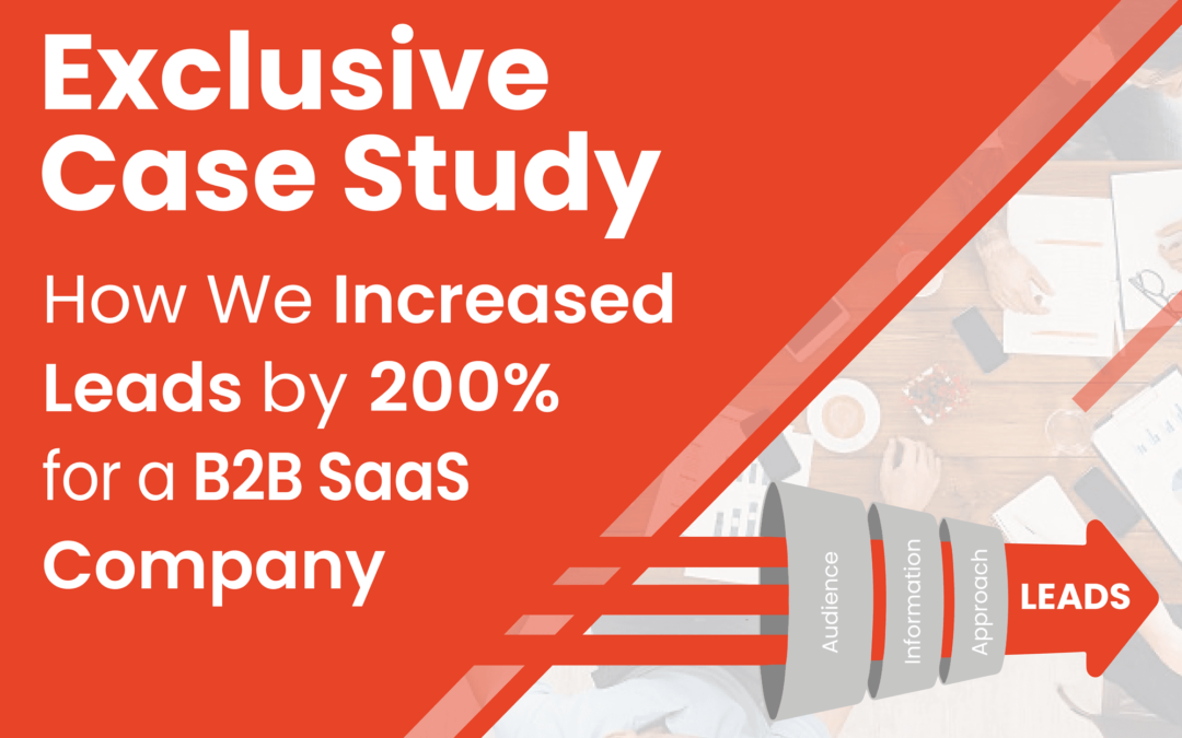 B2B Lead Generation Strategy: How We Increased Leads By 200% For A SaaS Company